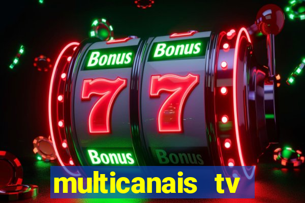 multicanais tv online ao vivo